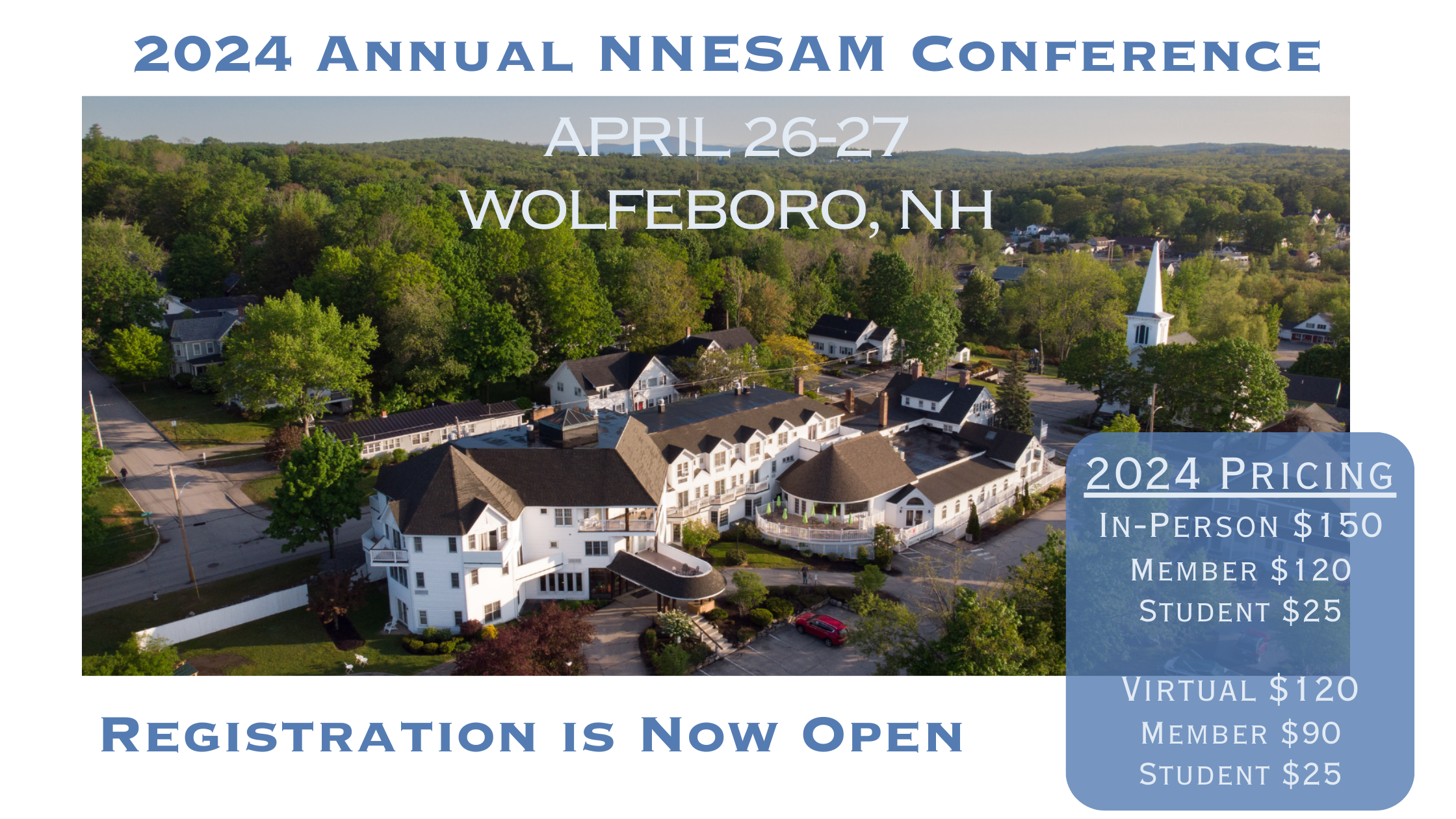 2024 Annual NNESAM Conference - April 26-27 Wolfeboro, NH Registration is now open - 2024 Pricing: in-person $150, member $120, student, $25 Virtual $120, virtual member $90, virtual student $25